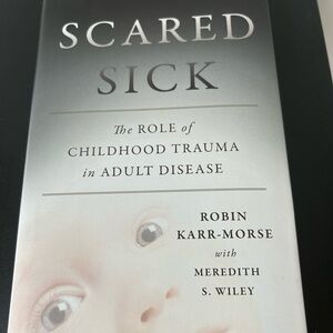 Scared sick hardcover by Robin Karr-Morse with Meredith S. Willy